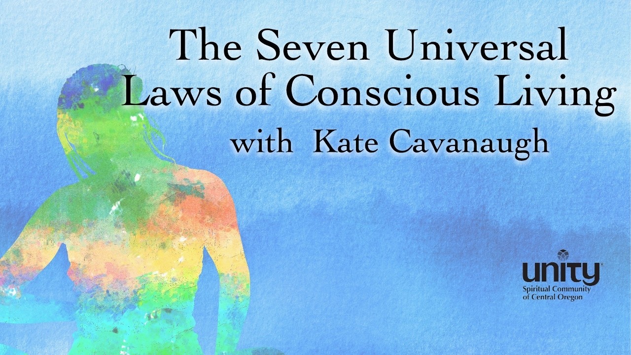 The Seven Universal Laws of Conscious Living, with Kate Cavanaugh
