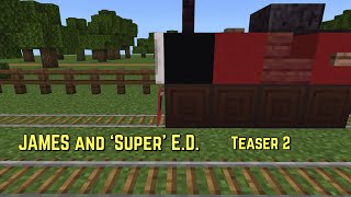 James and ‘Super’ E.D. (Minecraft Adaptation) Teaser 2