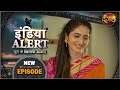 #India #Alert | New Episode 418 | Meetha Zeher / मीठा ज़हर | #Dangal TV Channel