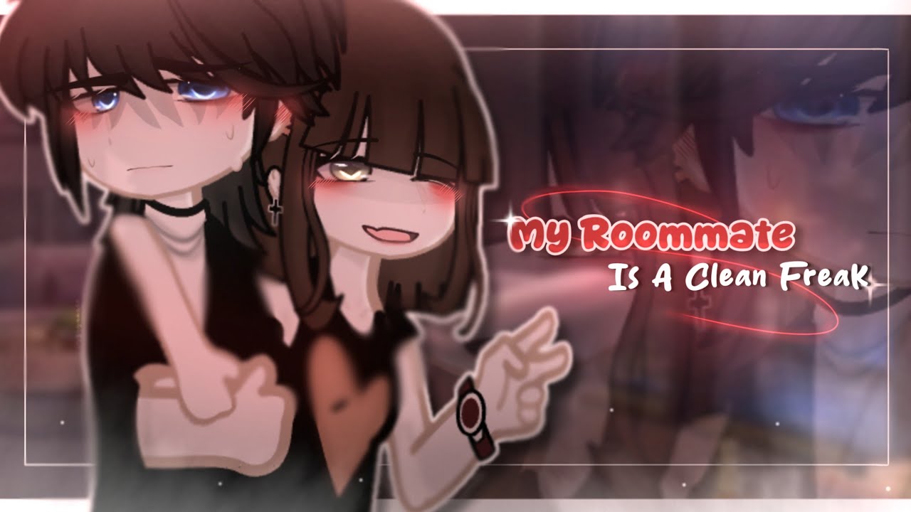 ✦ My Roommate Is A Clean Freak ✦ [ENG/IND GCMM ROMANCE]