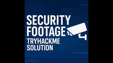 Security Footage Try Hack Me (THM) solution step wise #hacker #hack #cybersecurity
