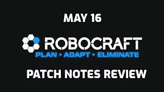 Robocraft May 16 Patch Notes Review
