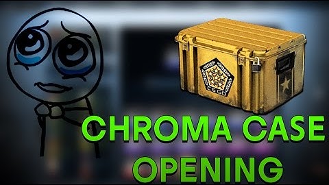 CS:GO - Chroma Case OPENING! "PRETTY PLEASE?" (Counter Strike Global Offensive)