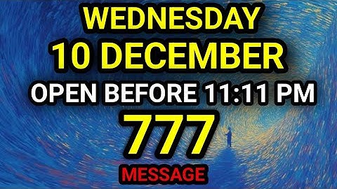 December 10th: OPEN Before 11:11 PM — This Divine Message Is for YOU”