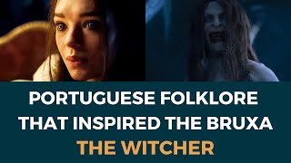 Portuguese Folklore that inspired the Bruxa : The Witcher