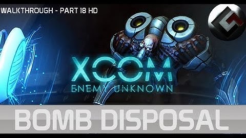 XCOM: Enemy Unknown - Walkthrough: Bomb Disposal [Part18 HD]
