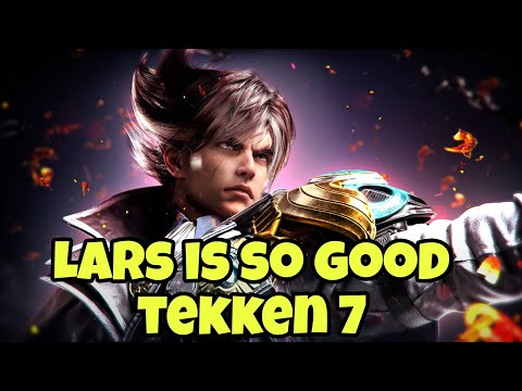LARS IS SO GOOD!!! - TEKKEN 7