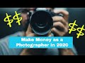 Make Money as a Photographer in 2020