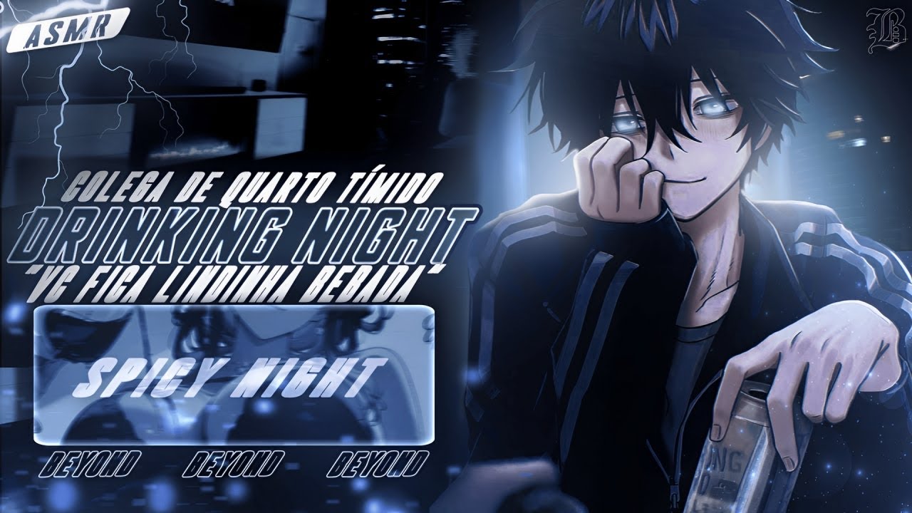 [ASMR] - VC BEBADA FLERTANDO COM SEU COLEGA DE QUARTO - [ELE NÃO AGUENTOU] [BEYOND]