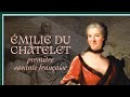 * Émilie du Châtelet, première savante francaise - Culture Prime