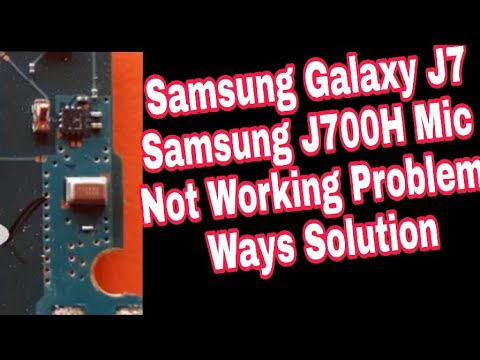 Samsung Galaxy J7 J700h Mic Not Working Problem Mic Ways Solution By Akash Tech