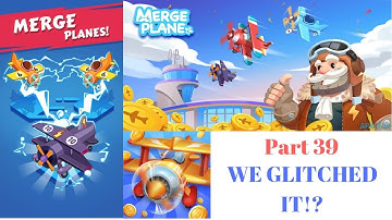 WE GLITCHED IT!? | Merge Planes Part 39
