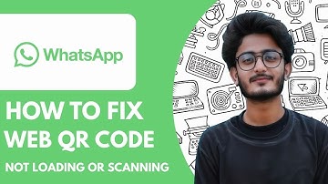 How To Fix Whatsapp Web Qr Code Not Loading or Scanning - 2025 (Quick & Easy)