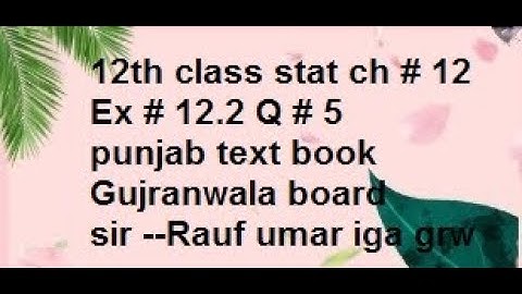 q5 ex12.2 12th stat/12 class stat ch12 punjab text bookGujranwala board/stats rauf