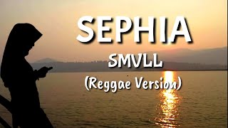 Sephia || Cover SMVLL (Reggae Version)Full Bass...