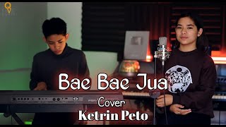 Bae Bae Jua _ Cevin Syahailatua |Cover| Ketrin Peto Ft Force Hala (Keyboard)