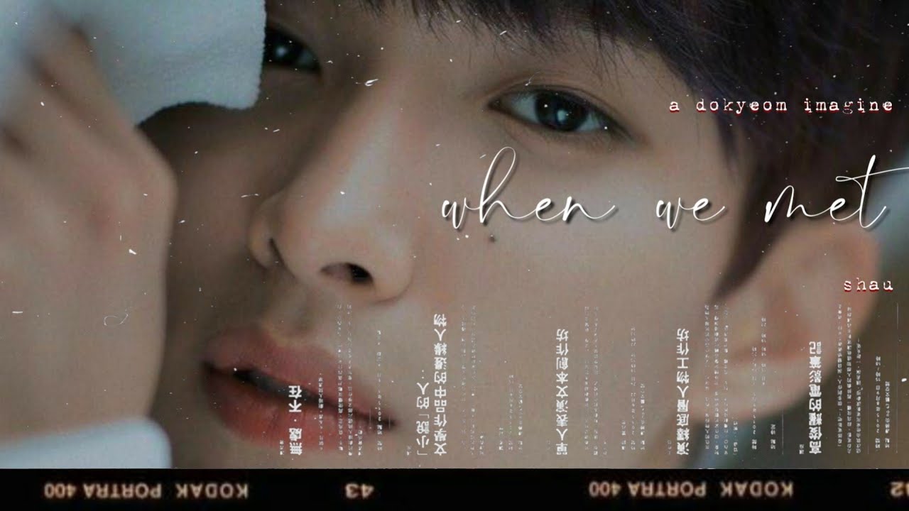 a dokyeom / dk imagine : when we met