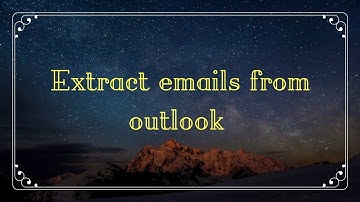Extract emails from outlook .PST Files In Just 6 Easy Steps