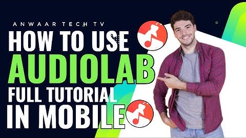 how to use audiolab full tutorial in mobile// Anwaar tech tv//in Hindi Urdu
