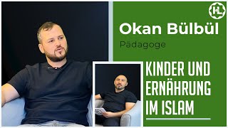 Pädagoge Okan Bülbül | Kinder und Ernährung im Islam
