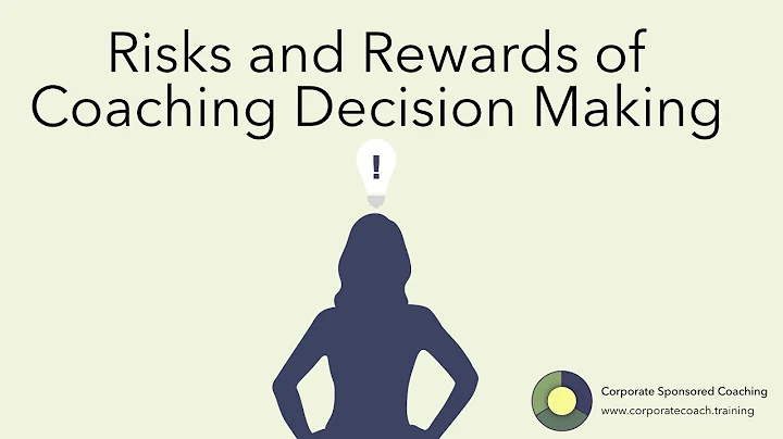 Decision Making - Risks and Rewards of Coaching Decisions