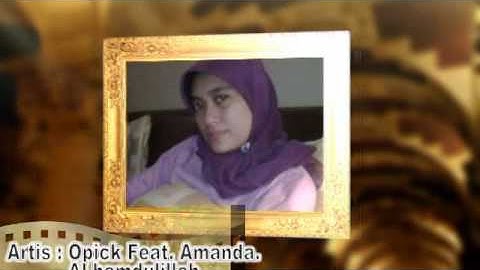 opick feat amanda Alhamdulillah ( terry family clip)