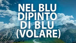 NEL BLU DIPINTO DI BLU (VOLARE)