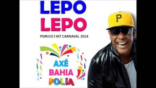 Video thumbnail of "lepo Lepo l Hit Carnaval 2014 - Axé Bahia Folia"