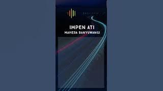 LIRIK LAGU BANYUWANGI IMPEN ATI MAHESA
