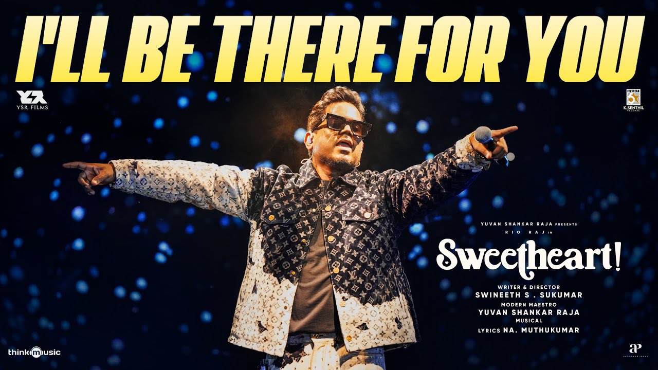Download I'll Be There For You | Sweetheart | Rio Raj | Gopika | Yuvan Shankar Raja | Swineeth S.Sukumar MP3