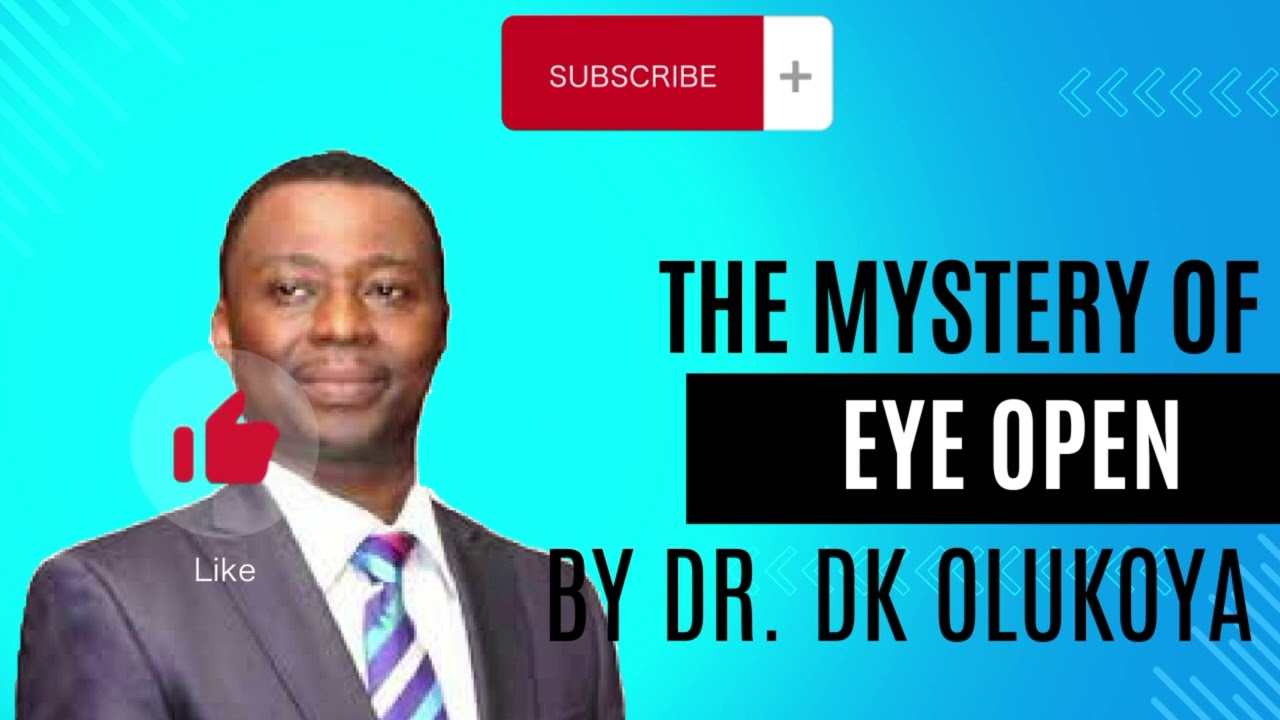 THE MYSTERY OF EYE OPEN by Dr. Olukoya of MFM