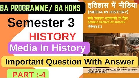MEDIA IN HISTORY BA  Programme/ BA Hons Semester 3 Important Question With Answer Part 4