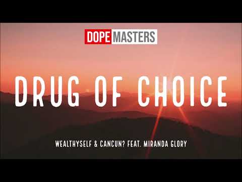 WEALTHYSELF, CANCUN?, Miranda Glory - Drug of Choice