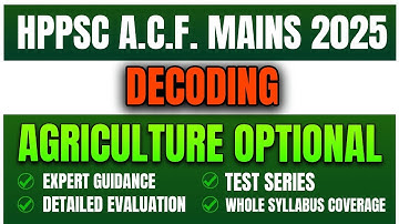 Decoding Agriculture Optional for ACF | Strategy, Test Series & Evaluation