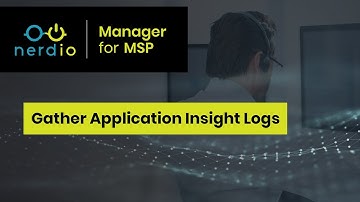 How to Gather Application Insight Logs in Nerdio Manager for MSP (Accelerate Series)