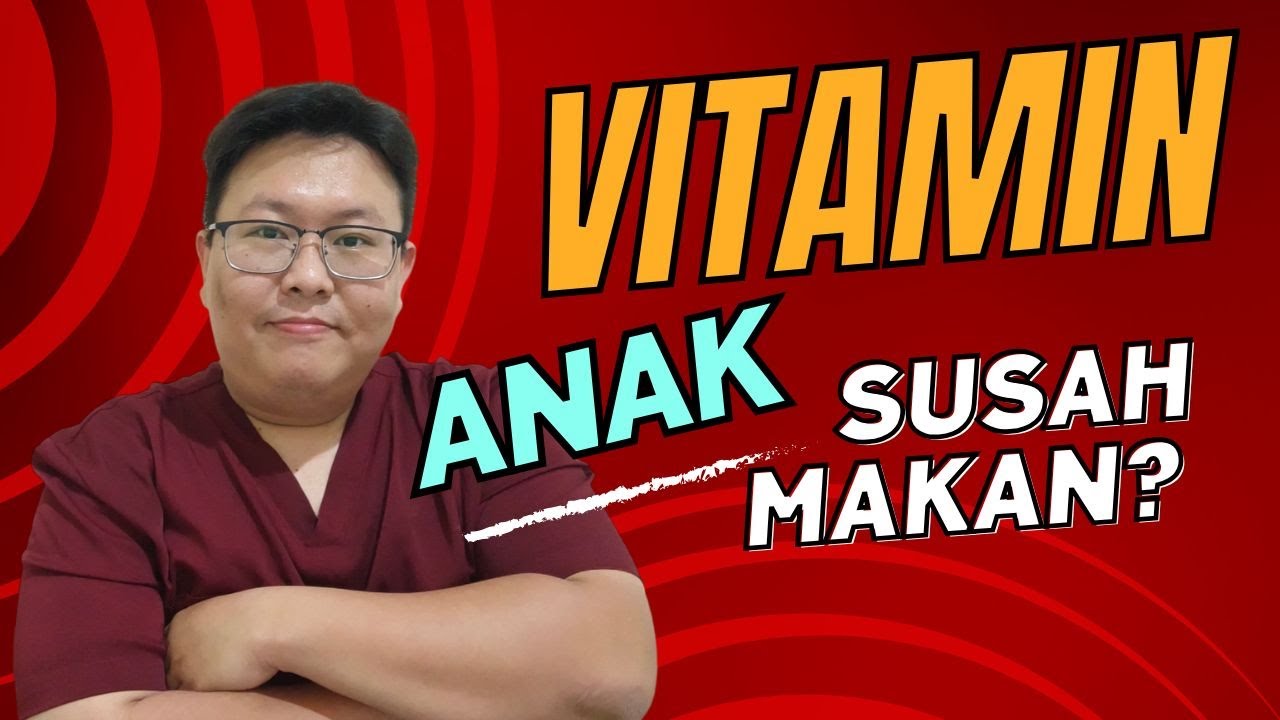 ANAK SUSAH MAKAN DIKASI VITAMIN? - TANYAKAN DOKTER