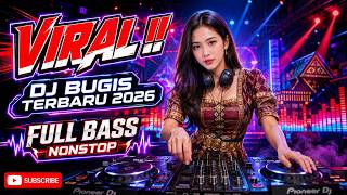 🔥 VIRAL !!! DJ BUGIS TERBARU 2026 FULL BASS NONSTOP || Bugis Kalong Music
