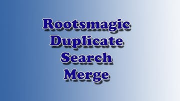 Rootsmagic Duplicate Search Merge