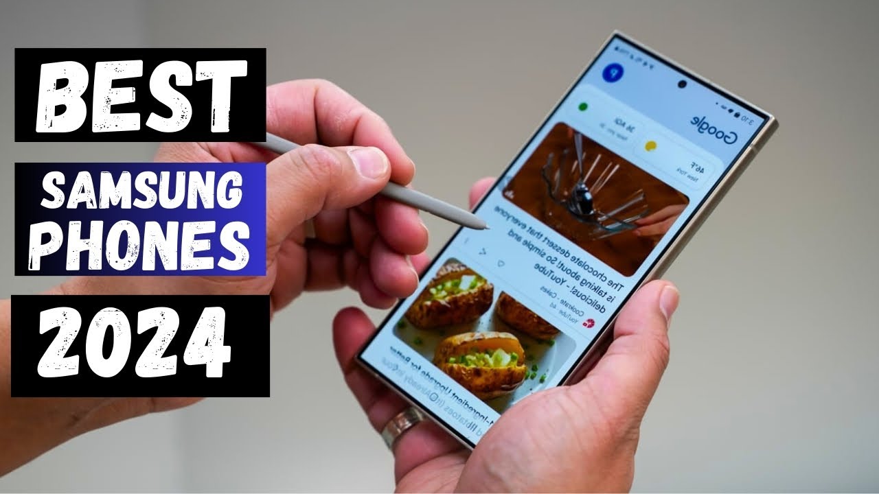 Top 5 Best Samsung Phones 2024 - YouTube