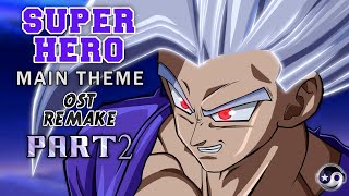 Dragon Ball Super : SUPER HERO Main Theme Part2 | HQ Remake