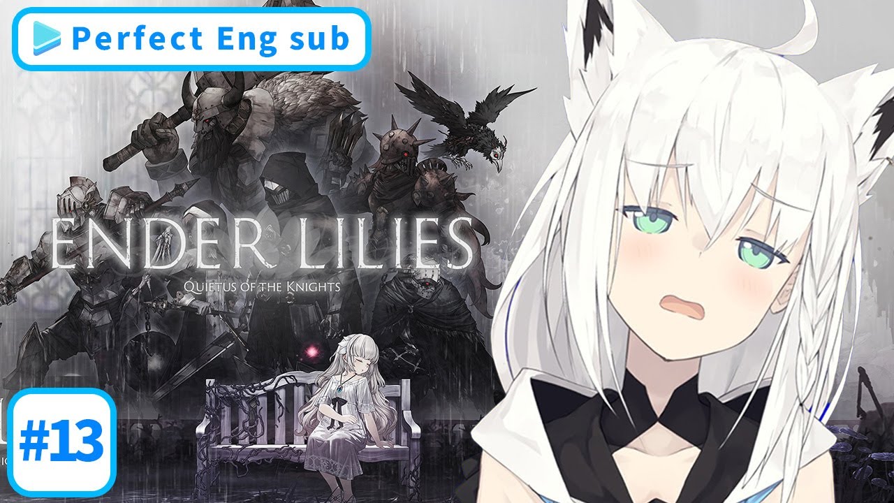 ENG SUB】(#13)ENDER LILIES: Quietus of the Knights【Fubuki