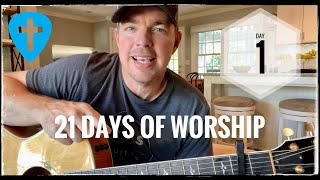 Day 1 of 21 Days of Worship (Build A Boat)