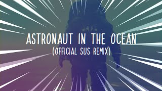 Masked Wolf - Astronaut In The Ocean - (Official Sus Remix)