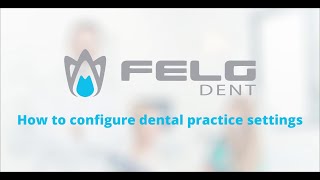 FELG Dent Tutorial (global) - How to configure dental practice screenshot 2