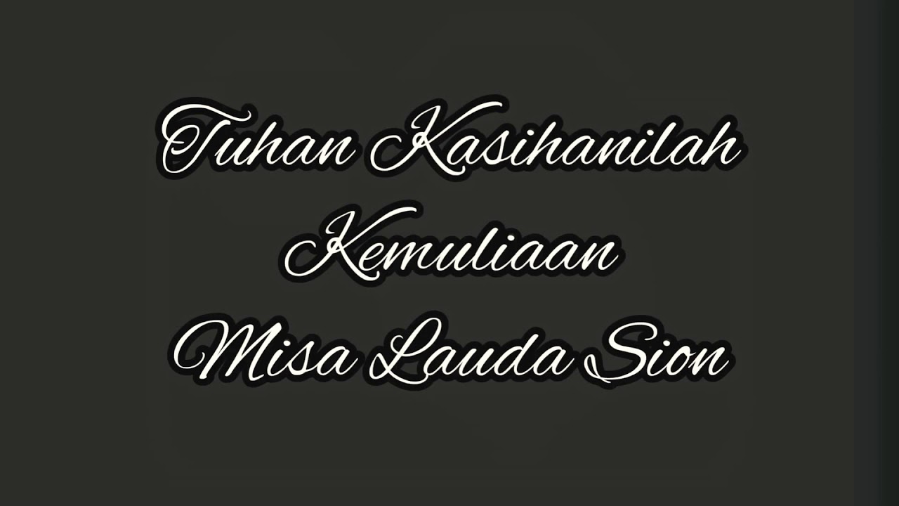 Ps 347 348 Tuhan Kasihanilah Kami Kemuliaan Misa Lauda Sion Youtube