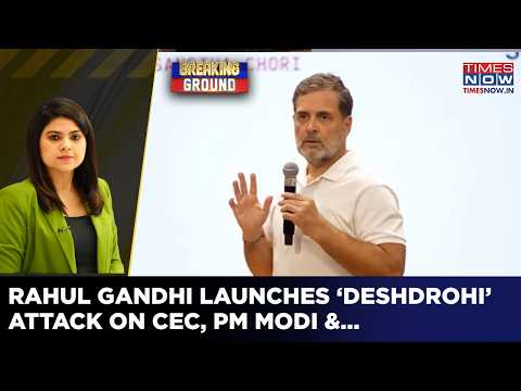 Rahul Gandhi Launches ‘Deshdrohi’ Attack On Gyanesh Kumar, PM Modi & Amit Shah | EC vs EC Row