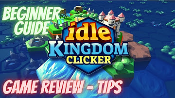 Idle Kingdom Clicker, android gameplay, game review, tips and tricks and guide