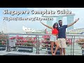 Singapore Complete Detailed Guide 2023 | Things to Carry | Itinerary 5-7 days & Expenses