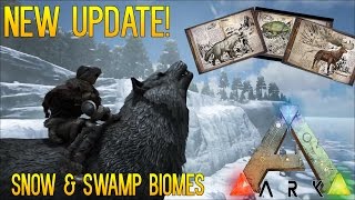 ARK: SURVIVAL EVOLVED | PATCH 216 | SNOW AND SWAMP BIOME UPDATE!