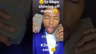 😯Yo Maps showing off money 😯 K2million Cash😯